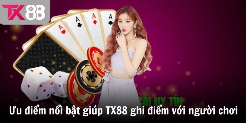 Ưu điểm nổi bật giúp TX88 ghi điểm với người chơi